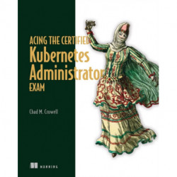 Acing the Certified Kubernetes Administrator Exam