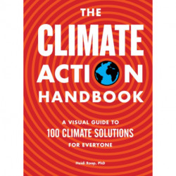 The Climate Action Handbook: A Visual Guide to 100 Climate Solutions for Everyone
