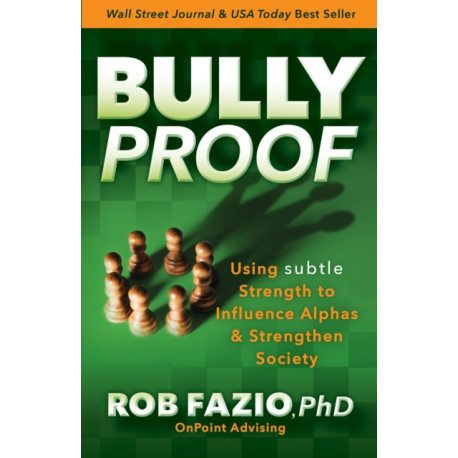 BullyProof: Using Subtle Strength to Influence Alphas and Strengthen Society