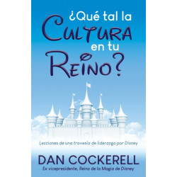 Que tal la Cultura en tu Reino?: Lecciones de una travesa de liderazgo por Disney