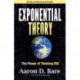Exponential Theory: ReimaginingThe Future Through the Power of Thinking Big