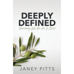 Deeply Defined: Understanding Who You Are in Christ