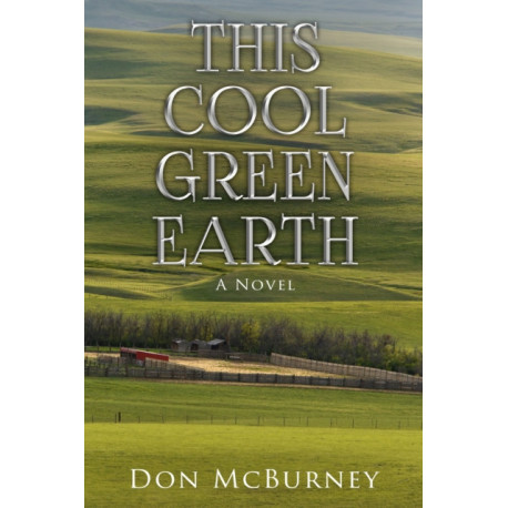 This Cool Green Earth: A Novel