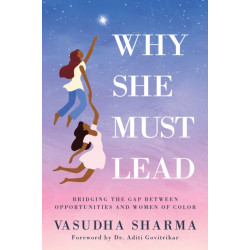 Why She Must Lead: Bridging the Gap Between Women of Color and Opportunities