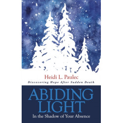 Abiding Light: In the Shadow of Your Absence