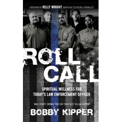 Roll Call: Spiritual Wellness for Today's Law Enforcement Officer