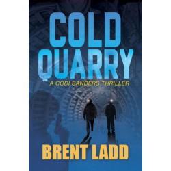Cold Quarry: A Codi Sanders Thriller