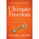 Ultimate Freedom: Unlock the Secrets to a Life of Passion, Purpose, and Prosperity