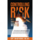 Controlling Risk: Thirty Techniques for Operating Excellence
