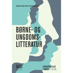 Børne- og ungdomslitteratur: Hvad, hvorfor og hvordan?
