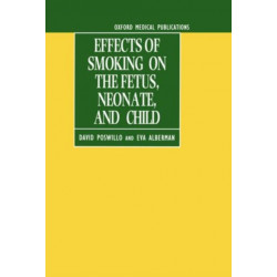 Effects of Smoking on the Fetus, Neonate and Child