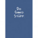 Do Good Stuff: Journal (Blue Cover)