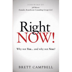 Right Now!: Why Not You and Why Not Now?
