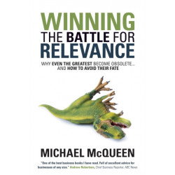 Winning the Battle for Relevance: Why Even the Greatest Become Obsolete... and How to Avoid Their Fate