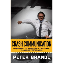 Crash Communication: Management Techniques from the Cockpit to Maximize Performance