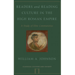 Readers and Reading Culture in the High Roman Empire: A Study of Elite Communities