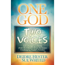One God Two Voices: Life-Changing Lessons from the Classroom on the Issues Challenging Today's Families