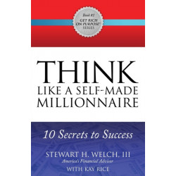 THINK Like a Self-Made Millionaire: 10 Secrets to Success
