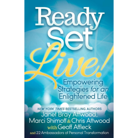 Ready, Set, Live!: Empowering Strategies for an Enlightened Life