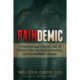 Paindemic: A Practical and Holistic Look at Chronic Pain, the Medical System, and the antiPAIN Lifestyle