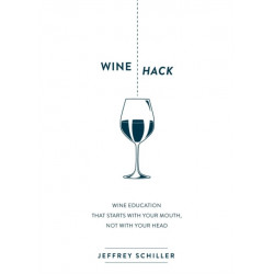 Wine Hack: Wine Education that Starts with Your Mouth Not with Your Head