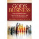 God's Business: How to Supercharge Your Faith, Your profit, and Your Client Experience