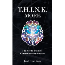 T.H.I.N.K. More: The Key to Business Communication Success