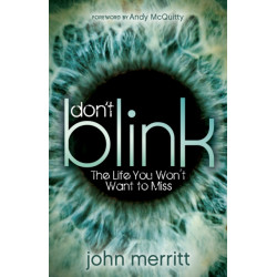 Don't Blink: The Life You Won't Want to Miss