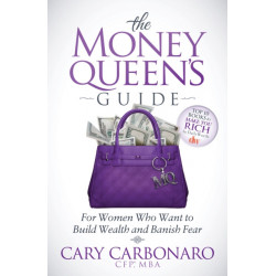 The Money Queen's Guide: For Women Who Want to Build Wealth and Banish Fear