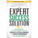 The Expert Success Solution: Get Solid Results in 16 Areas of Business and Life