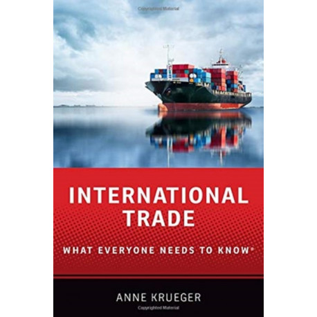 International Trade: What Everyone Needs to Know®