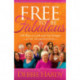 Free to Be Fabulous: 100 Ways to Look and Feel Younger-AT 40, 50 and BEYOND