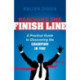 Reaching the Finish Line: A Practical Guide to Discovering the Champion in You
