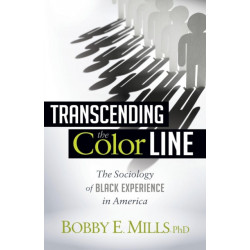 Transcending the Color Line: The Sociology of Black Experience in America