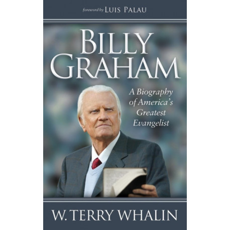 Billy Graham: A Biography of America's Greatest Evangelist