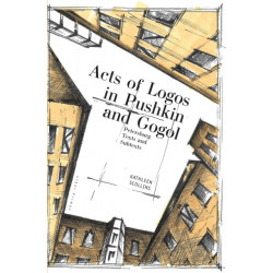 Acts of Logos in Pushkin and Gogol: Petersburg Texts and Subtexts