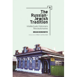 The Russian-Jewish Tradition: Intellectuals, Historians, Revolutionaries