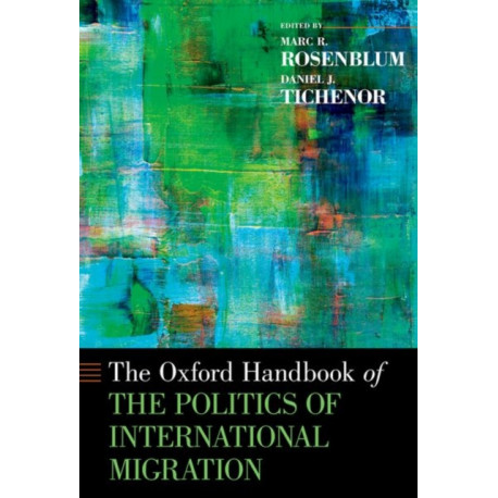 Oxford Handbook of the Politics of International Migration