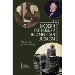 Modern Orthodoxy in American Judaism: The Era of Rabbi Leo Jung