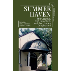 Summer Haven: The Catskills, the Holocaust, and the Literary Imagination