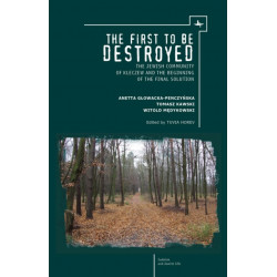 The First to be Destroyed: The Jewish Community of Kleczew and the Beginning of the Final Solution