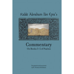 Rabbi Abraham Ibn Ezra's Commentary on Books 3-5 of Psalms: Chapters 73-150