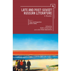 Late and Post Soviet Russian Literature: A Reader, Vol. II