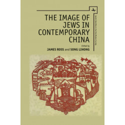 The Image of Jews in Contemporary China: An Identity Without a People