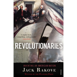 Revolutionaries: Inventing an American Nation