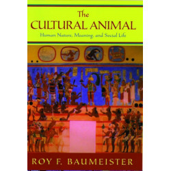 The Cultural Animal: Human Nature, Meaning, and Social Life