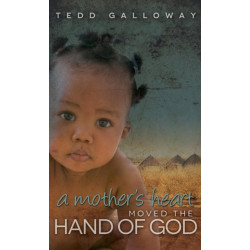A Mother's Heart Moved the Hand of God