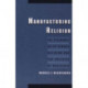 Manufacturing Religion: The Discourse on Sui Generis Religion and the Politics of Nostalgia