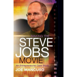 Making the Steve Jobs Movie: An Entrepreneurial Case Study