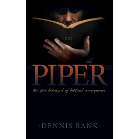 The Piper: The Epic Betrayal of Biblical Consequence